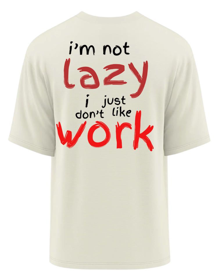 I’m Not Lazy Oversized T-Shirt